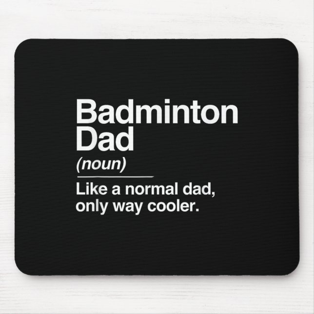 Badminton Dad Definition Normal Only Cooler Sports Mouse Pad (Front)
