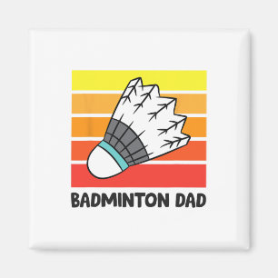Badminton Dad Funny Badminton Father 1 Magnet