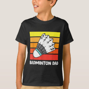 Badminton Dad Funny Badminton Father T-Shirt
