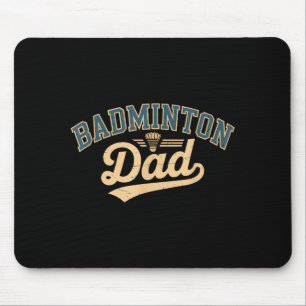 Badminton Dad  Mouse Pad