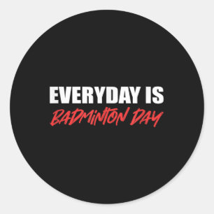 Badminton Day Healthy Lifestyle  Classic Round Sticker