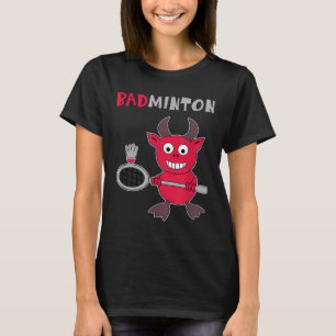 Badminton Devil Badminton Player Shuttle Sports Sm T-Shirt