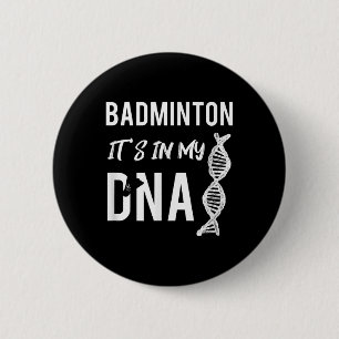 Badminton Dna For The Badminton Player  6 Cm Round Badge