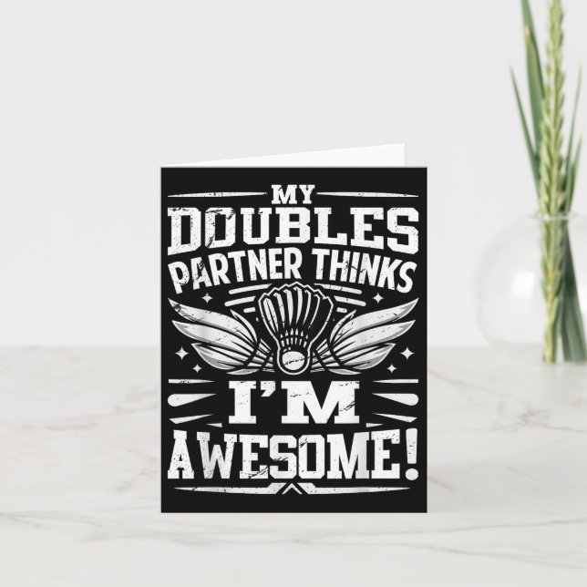 Badminton Doubles Partner Thinks Im Awesome  Card (Front)