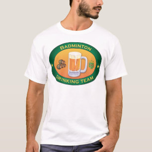 Badminton Drinking Team T-Shirt