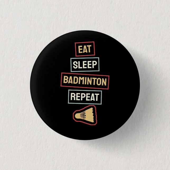 Badminton - Eat Sleep Badminton Repeat 3 Cm Round Badge (Front)