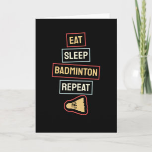 Badminton - Eat Sleep Badminton Repeat Card