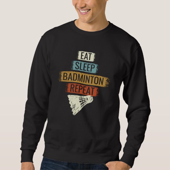 Badminton - Eat Sleep Badminton Repeat Sweatshirt (Front)