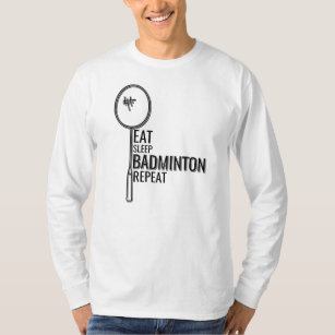 Badminton - Eat Sleep Badminton Repeat T-Shirt