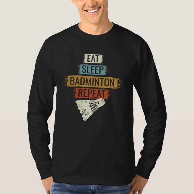 Badminton - Eat Sleep Badminton Repeat T-Shirt (Front)