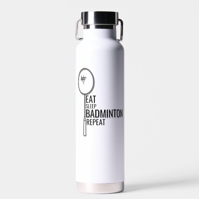 Badminton - Eat Sleep Badminton Repeat  Water Bottle (Front)