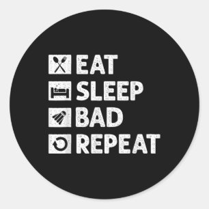 Badminton Eat Sleep Repeat Funny Shuttle Meme  Classic Round Sticker