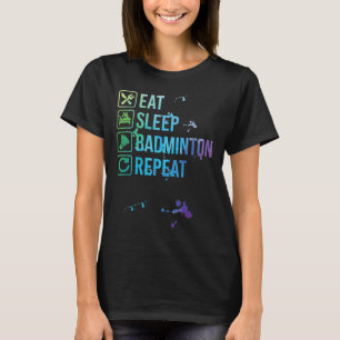 Badminton Eat Sleep Repeat Watercolor Gift T-Shirt