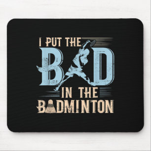 Badminton Funny Saying Racquets Shuttle Player  Mouse Pad