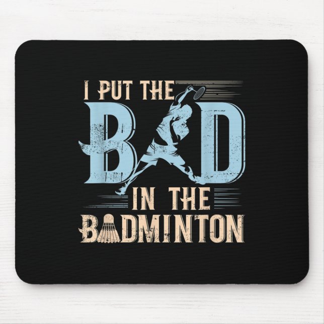 Badminton Funny Saying Racquets Shuttle Player  Mouse Pad (Front)