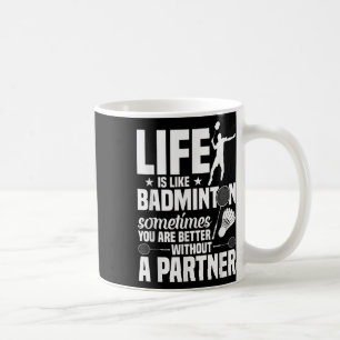 Badminton Game Player Shuttle Life’s Like Badminto Coffee Mug