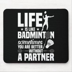 Badminton Game Player Shuttle Life’s Like Badminto Mouse Pad