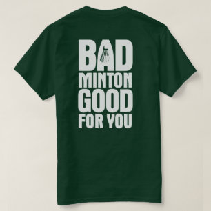 BadMinton Good For You Back Dark T-Shirt