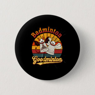 Badminton Goodminton Funny Sports Humour  6 Cm Round Badge