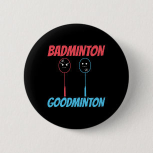 Badminton Goodminton Racket Meme  6 Cm Round Badge