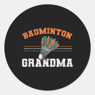 Badminton Grandma Grandmother Birdie Women Badmint Classic Round Sticker
