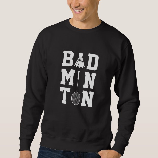 Badminton Graphic Badminton Player Shuttlecock Spo Sweatshirt (Front)