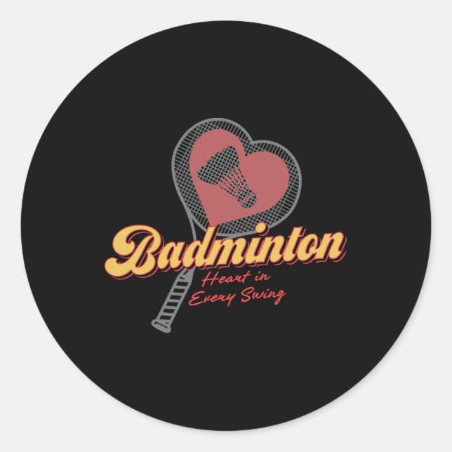 Badminton Heart In Every Swing Design  Classic Round Sticker (Front)