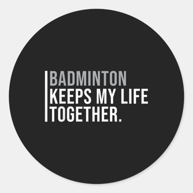 Badminton Hobby Badminton Player Quote  Classic Round Sticker (Front)