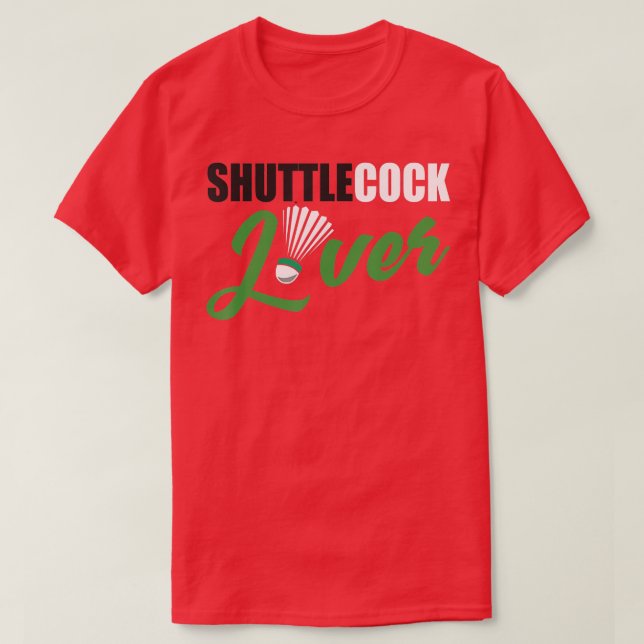 Badminton Humor Shuttlecock Lover Badminton Gift T-Shirt (Design Front)