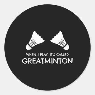 Badminton Humour Shuttles Birdies Sports  Classic Round Sticker