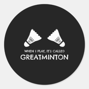Badminton Humour Shuttles Birdies Sports  Classic Round Sticker