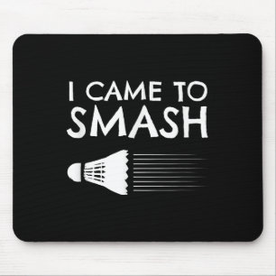 Badminton Humour Smash Shuttle Birdie Sport Mouse Pad