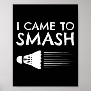 Badminton Humour Smash Shuttle Birdie Sport Poster