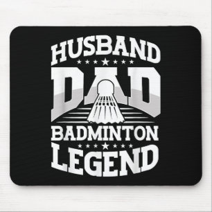 Badminton, Husband Dad Badminton Legend Shuttle Fa Mouse Pad