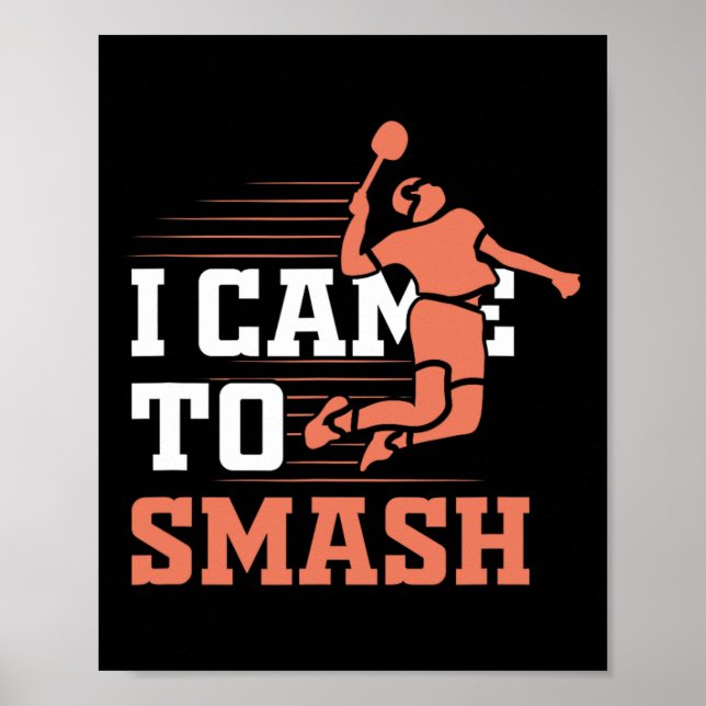 Badminton I Came To Smash  Poster (Front)