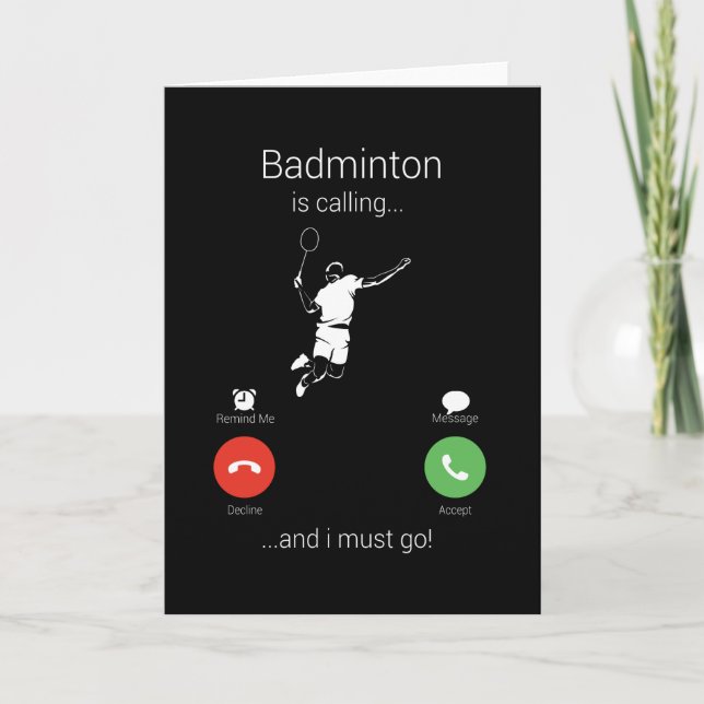 Badminton Is Calling And I Must Go Card (Front)