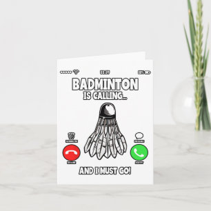 Badminton Is Calling And I Must Go Shuttle 2 Card