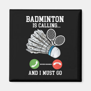 Badminton Is Calling, Birdie Quote  Magnet
