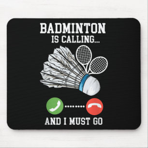 Badminton Is Calling, Birdie Quote Mouse Pad