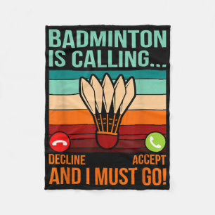 Badminton Is Calling Shuttle Lover Player Coach Gr Fleece Blanket