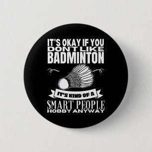 Badminton Is For Smart People Shuttle Funny Badmin 6 Cm Round Badge