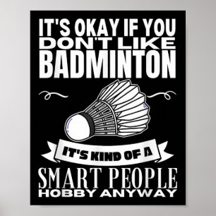 Badminton Is For Smart People Shuttle Funny Badmin Poster
