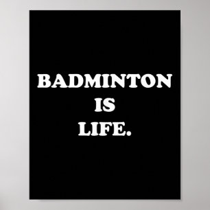 Badminton Is Life Shirt Funny Cute Sport Player Gi Poster