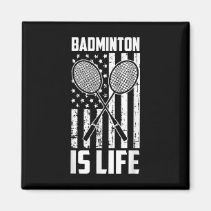 Badminton Is Life - Vintage Usa American Flag Magnet