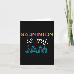 Badminton Is My Jam Badminton Design  Card