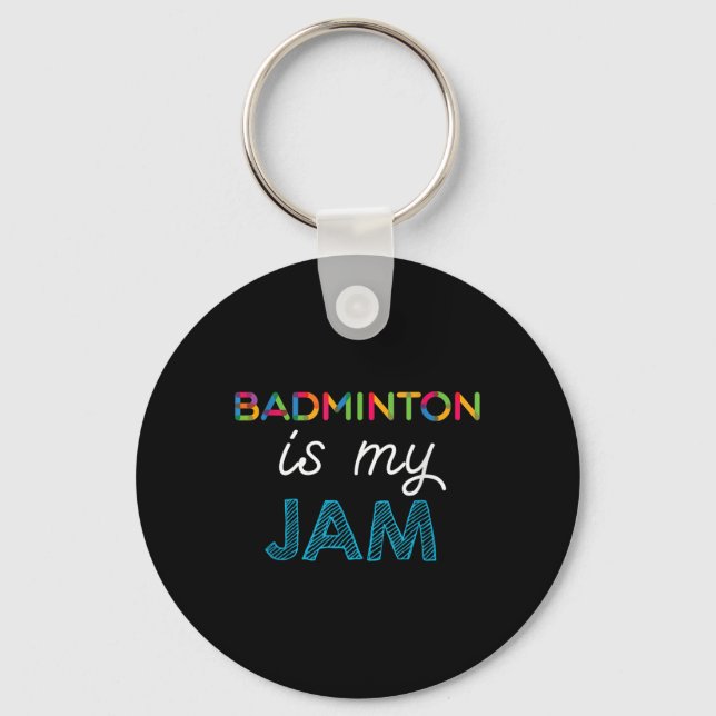 Badminton Is My Jam Badminton Design  Key Ring (Front)