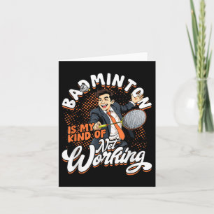 Badminton Is My Kind Of Net Working Card