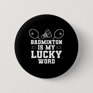 Badminton Is My Lucky Word Team Coach Shuttle Play 6 Cm Round Badge