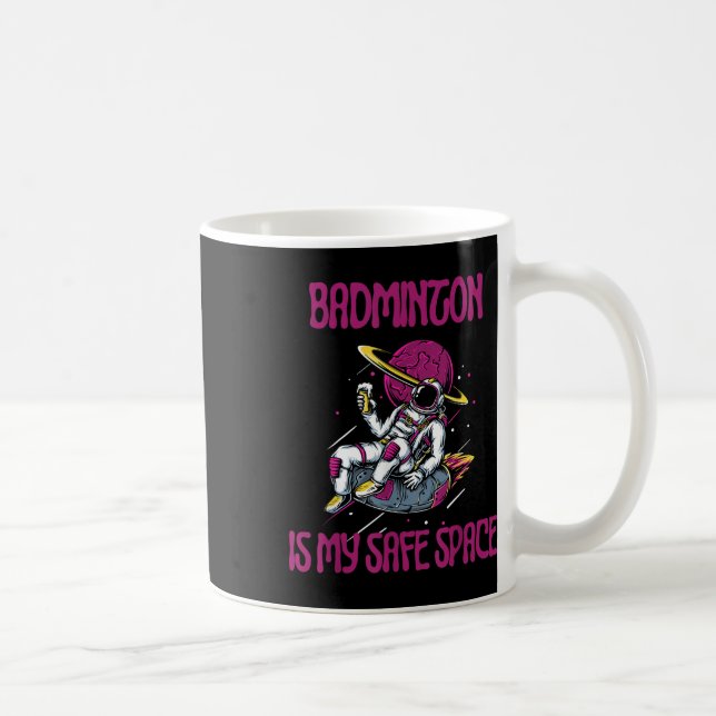 Badminton Is My Safe Space, Astronaut Racket Shutt Coffee Mug (Right)