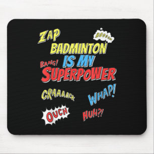 Badminton Is My Superpower - Badminton Player Mouse Pad
